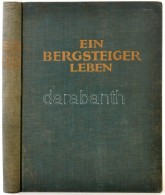 Josef Enzensperger: Ein Bergsteigerleben. Alpine Auflatze Und Vortrage Reisebriefe Und Kerguelen. München,... - Unclassified