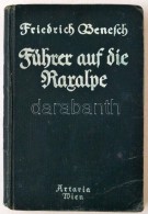 Benesch, Fritz: Führer Auf Die Raxalpe. Bécs, 1925, Artaria. Fekete-fehér... - Ohne Zuordnung