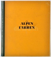 Karfeld, Kurt Peter: Die Alpen In Farben. München, 1940, F. Bruckmann. Számos Színes... - Ohne Zuordnung