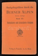 Hochgebirgsführer Durch Die Berner Alpen III.: Bietschhorn- Und Aletschhorngruppen. Bern, 1931, Verlag A.... - Ohne Zuordnung