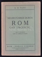 A. D. Tani: Neuer Führer Durch Rom Und Umgebung. Róma, [1928], Enrico Verdesi. Második... - Ohne Zuordnung