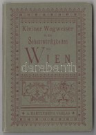 Kleiner Wegweiser Zu Den Sehenswürdigkeiten Von Wien. Wien-Pest-Leipzig, Hartleben, Korai útikönyv... - Unclassified