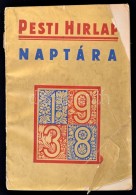 1938 A Pesti Hírlap 1938. évi Nagy Naptára, Kissé Viseltes, Szakadt... - Ohne Zuordnung