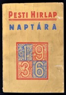 1936 A Pesti Hírlap 1936. évi Nagy Naptára, Viseltes Papírborítóban, De... - Ohne Zuordnung