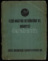 Cca 1910-1920 Az ElsÅ‘ Magyar BetÅ±öntöde Rt. Budapest BetÅ±mintakönyve - Ohne Zuordnung