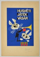 Vajda Lajos (1922-2008): Húsvéti Játék Vásár. Plakát Terv.... - Altri & Non Classificati