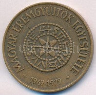 Csúcs Viktória (1934-) 1979. 'Magyar ÉremgyÅ±jtÅ‘k Egyesülete 1969-1979' Br... - Unclassified