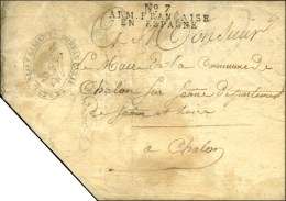 N° 7 / ARM. FRANCAISE / EN ESPAGNE Sur Lettre En Franchise Pour Chalon-sur-Saone. Au Recto Cachet Aigle Du... - Army Postmarks (before 1900)