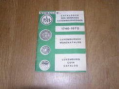 CATALOGUE DES MONNAIES LUXEMBOURGEOISES 1740 1970 Coin Catalog Numismatique Pièce Argent Or Numismate Monnaie - Boeken & Software