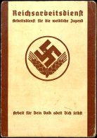 Ausweis Reichsarbeitsdienst, Arbeitsdienst Für Die Weibliche Jugend, Mit Diversen Eintragungen, Datiert 18.... - Unclassified