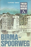 BIRMA SPOORWEG - CLIFFORD KINVIG - STANDAARD Uitgeverij - TWEEDE WERELDOORLOG IN WOORD EN BEELD - War 1939-45