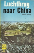 LUCHTBRUG NAAR CHINA - WILLIAM KOENIG - STANDAARD Uitgeverij - TWEEDE WERELDOORLOG IN WOORD EN BEELD - Guerra 1939-45