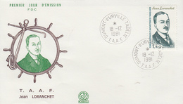Enveloppe  FDC   1er  Jour   T.A.A.F     Jean    LORANCHET    1981 - FDC