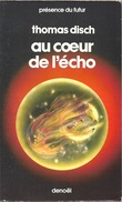 PDF 144 - DISCH, Thomas M. - Au Coeur De L'écho (TBE) - Présence Du Futur