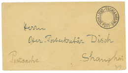 "TSCHIANGLING" : TSCHIANGLING DEUTSCHE POST + "POSTSACHE" On Envelope To SHANGHAI. Signed GROBE. Superb. - Sonstige & Ohne Zuordnung