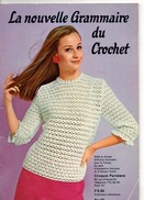 La Nouvelle Grammaire Du Crochet, 46 Pages, écrit En SUIISSE Et Français, Boderie, Couture - Interieurdecoratie