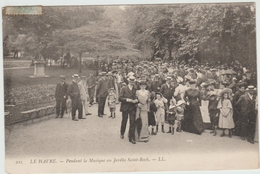 LE HAVRE - PENDANT LA MUSIQUE AU JARDIN SAINT ROCH - Saint-Roch (Plein)