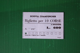 SCIOVIA CHAMPORCHER - BIGLIETTO 10 CORSE  - 1961 - Invierno