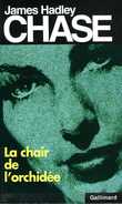 La Chair De L'orchidée Par Hadley Chase (ISBN 2070495167 EAN 9782070495160) - NRF Gallimard