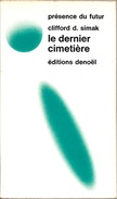 PDF 202 - SIMAK, Clifford D. - Le Dernier Cimetière (BE+) - Présence Du Futur