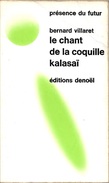 PDF 170 - VILLARET, Bernard - Le Chant De La Coquille Kalasaï (BE+) - Présence Du Futur