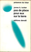 PDF 163 - TUCKER, James - Pas De Place Pour Eux Sur La Terre (BE+) - Présence Du Futur