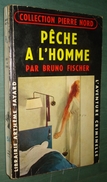 Coll. L'AVENTURE CRIMINELLE N°54 : Pêche à L'homme //Bruno Fischer - Coll. Pierre Nord - Arthème Fayard - Autres