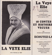 LA VEYE ELIE  PATOIS SAINTONGEAIS   18 CONTES ET HISTOIRES VÉCUES    NÉE À SAINTES EN 1887 - Comiques, Cabaret