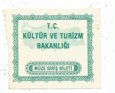 Ticket D'entrée , Turquie , T.C.  Kültür Ve Turizm Bakanligi - Tickets D'entrée