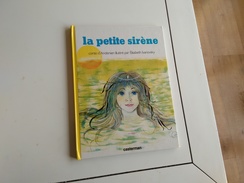 LA PETITE SIRENE CONTE D'Andersen Illustre Par ELISABETH IVANOVSKY - Casterman