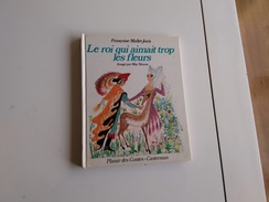 ANCIEN LE ROI QUI AIMAIT TROP LES FLEURS Françoise MALLET-JORRIS IMAGE PAR MAY NEAMA PLAISIR DES CONTES CASTERMAN - Casterman