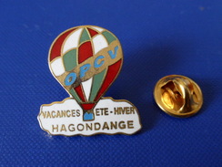 Pin´s Montgolfière OPCV Oeuvre Privée De Centres De Vacances - Eté Hiver Hagondange - Colonies (YJ24) - Fesselballons