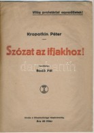 Cca 1919 Kropotkin Péter: Szózat Az Ifjakhoz!, Kiadja A Közoktatásügyi... - Ohne Zuordnung