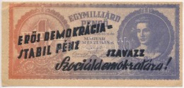 1946. BankjegyszerÅ± 1.000.000.000P-s Röpcédula Kétoldali 'ErÅ‘s Demokrácia=Stabil... - Ohne Zuordnung