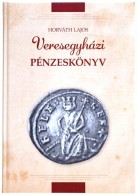 Horváth Lajos: Veresegyházi Pénzeskönyv - Pénzek és ékszerek A... - Non Classés