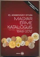 Adamovszky István: Magyar Érme Katalógus 1848-2012. Adamo, Budapest, 2012. Harmadik... - Ohne Zuordnung