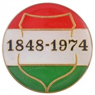 1974. '1848-1974' NemzetíszínÅ±, Zománcozott Fém Jelvény (50mm) T:2 - Non Classés