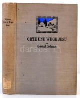 Gustav Dalman: Orte Und Wege Jesu. Gütersloh, [1924], Der Rufer Evangelischer Verlag. Harmadik,... - Ohne Zuordnung