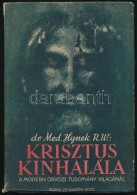 Dr. Med. Hynek R. W.: Krisztus Kínhalála A Modern Orvosi Tudomány... - Ohne Zuordnung