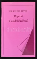 Kende Péter: Röpirat A ZsidókérdésrÅ‘l. Bp., 1989, MagvetÅ‘.... - Ohne Zuordnung