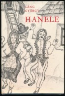 Láng György: Hanele. Bp., 1980, MagvetÅ‘. Vászonkötésben, Papír... - Ohne Zuordnung