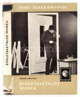 Pálinkás László, Reményi Tibor: Épületasztalos Munka. Ipari... - Non Classés