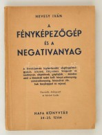 Hevesy Iván: A FényképezÅ‘gép és A Negatívanyag. Bp., é. N., Hafa.... - Ohne Zuordnung