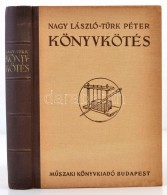Nagy László - Türk Péter: Könyvkötés. Bp., 1957, MÅ±szaki.... - Non Classés