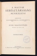 1932 - A Magyar Sebésztársaság Munkálatai. XVIII. NaggyÅ±lés. Bp., 1932. M.... - Ohne Zuordnung