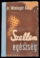 Weninger Antal: Szellem és Egészség. Bp., 1941, Vörösváry... - Ohne Zuordnung