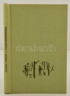 Jurán Vidor: Vadászkrónika. Egy öreg Vadász Naplójából.... - Ohne Zuordnung