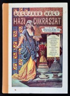 Kugler Géza: Legújabb Nagy Házi Cukrászat. Bp., 1983, ÁKV. Az 1905. évi... - Non Classés