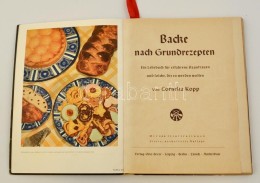 Cornelia Kopp: Backe Nach Grundrezepten. Leipzig, 1933, Otto Beyer. Kiadói Félvászon... - Ohne Zuordnung