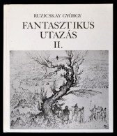 Ruzicskay György: Fantasztikus Utazás II. Békéscsaba, 1983, Szarvas Város... - Ohne Zuordnung